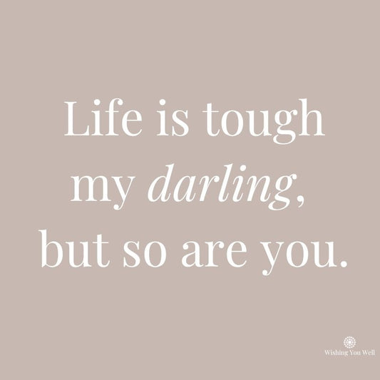 Complimentary gift card | Life is Tough my darling, But so are you!
