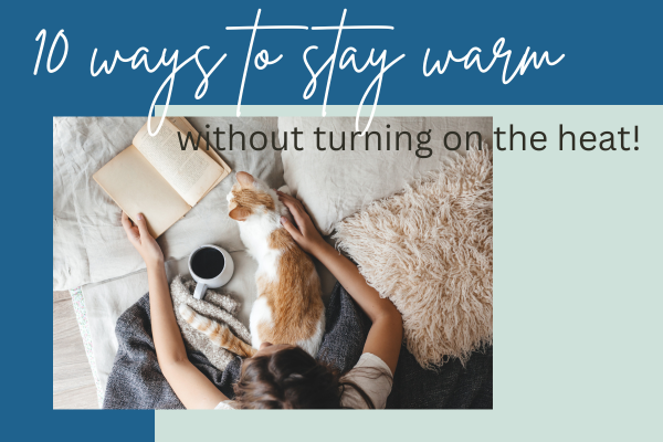 10 ways to stay warm without turning the heater on! - Wishing you well