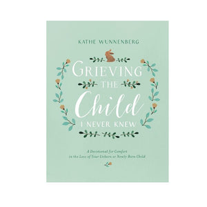 Grieving the child- I never knew