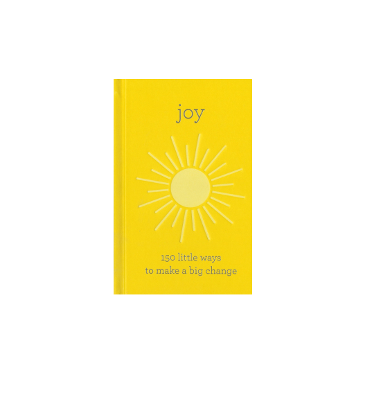 Joy book | 150 little ways to make a big change